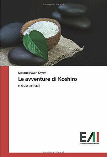 Le avventure di Koshiro: e due articoli - Masoud Hayeri Khyavi-Accademiche, 2020