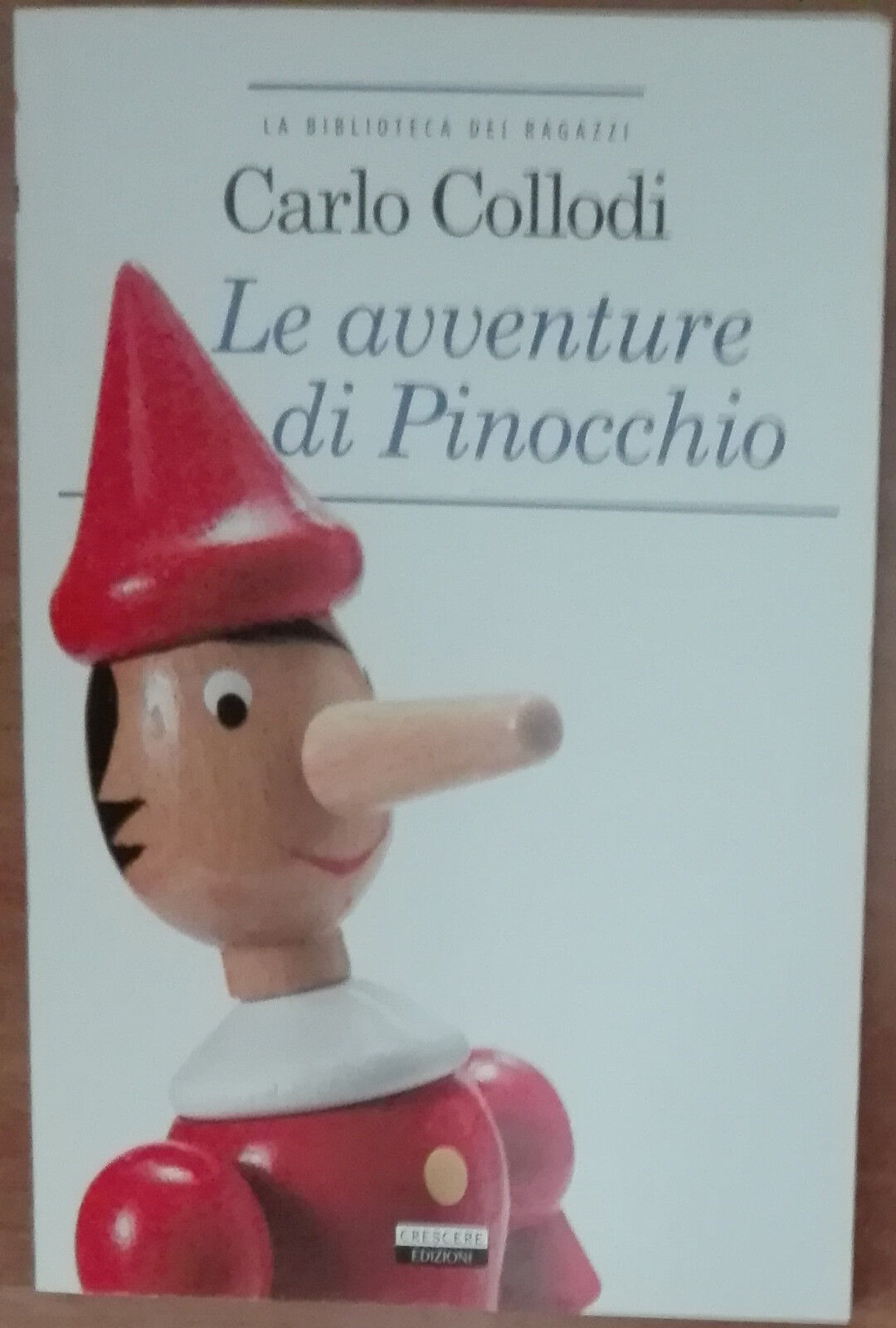Le avventure di Pinocchio - Carlo Collodi - Crescere edizioni,2015 - A