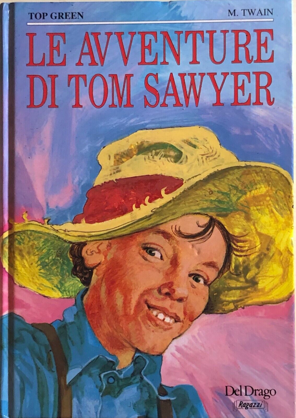 Le avventure di Tom Sawyer di Mark Twain, 1992, Del Drago Ragazzi