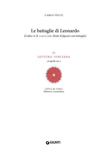 Le battaglie di Leonardo - Carlo Vecce - Giunti editore, 2012