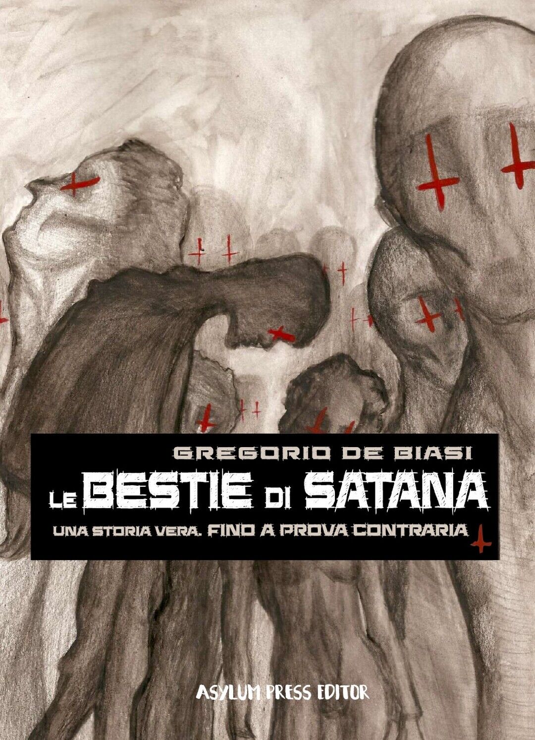 Le bestie di Satana  di Gregorio De Biasi,  2019,  Asylum Press Editor