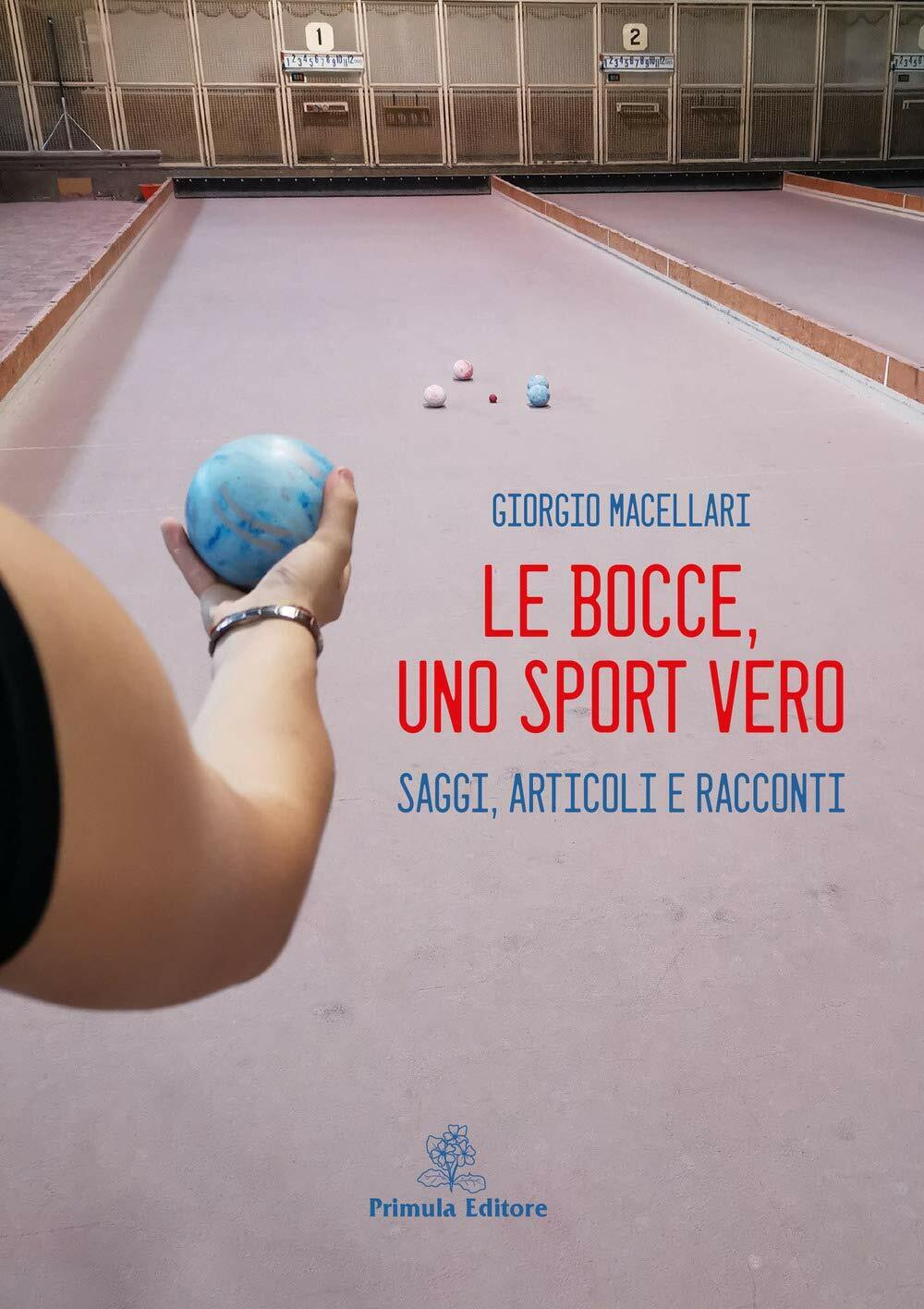 Le bocce, uno sport vero - Giorgio Macellari - Primula,2019