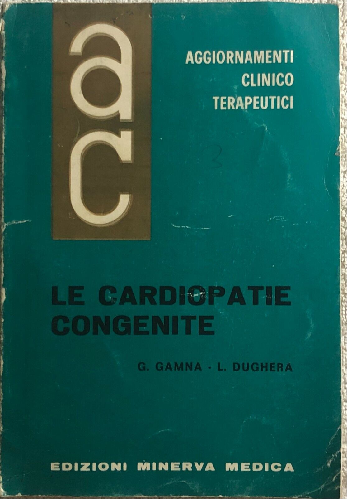 Le cardiopatie congenite di G. Gamna - L. Dughera,  1965,  Edizioni Minerva Medi