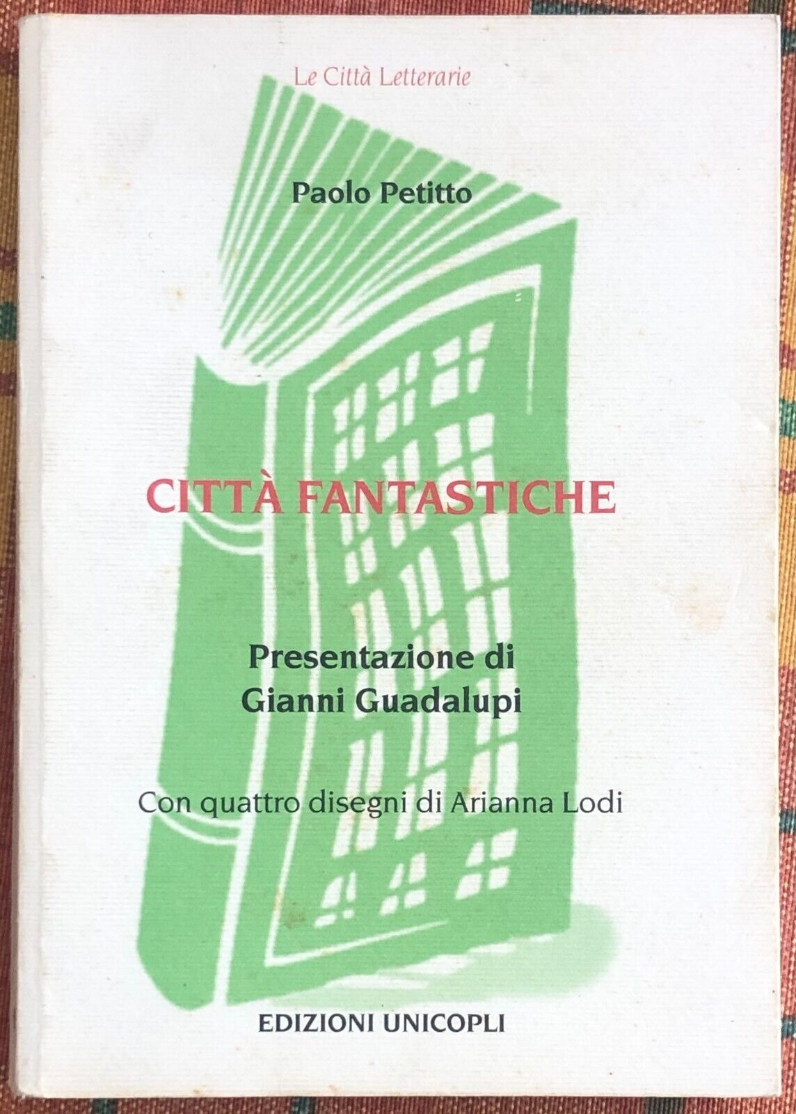 Le citt? fantastiche di Paolo Petitto, 2000, Unicopli