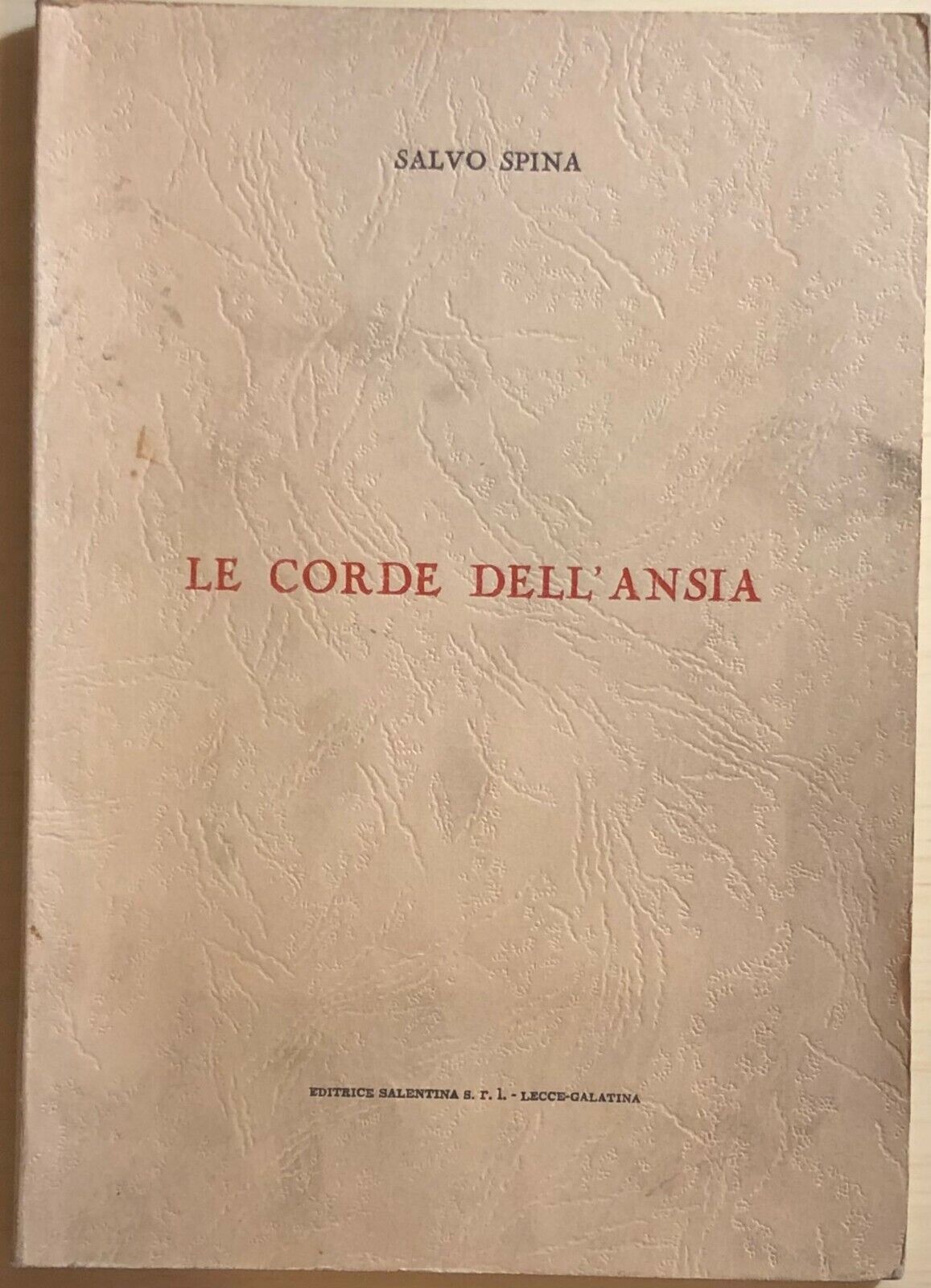 Le corde delL'ansia di Salvo Spina, 1962, Editrice Salentina