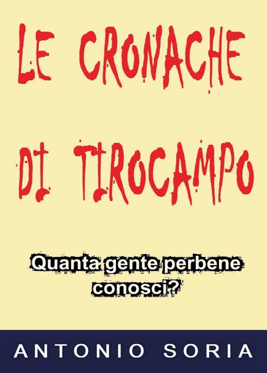 Le cronache di Tirocampo.(Pocket Edition)  di Antonio Soria,  2018,  Youcanprint