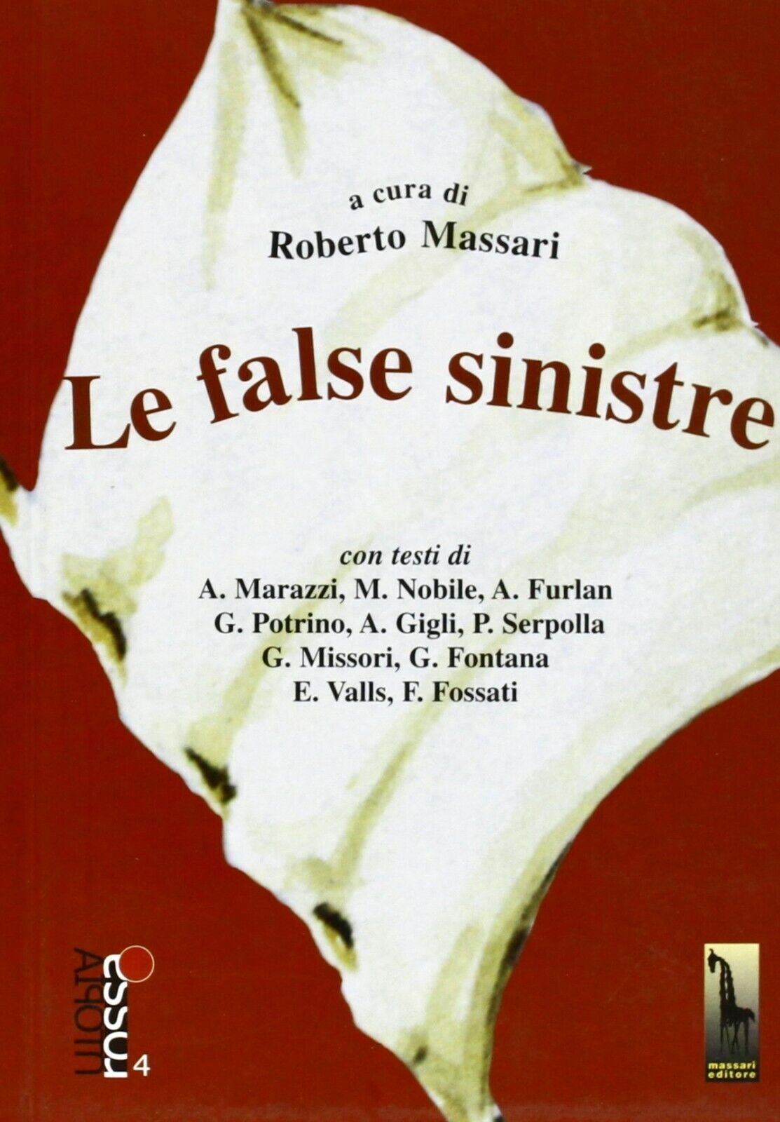Le false sinistre di Roberto Massari,  2008,  Massari Editore