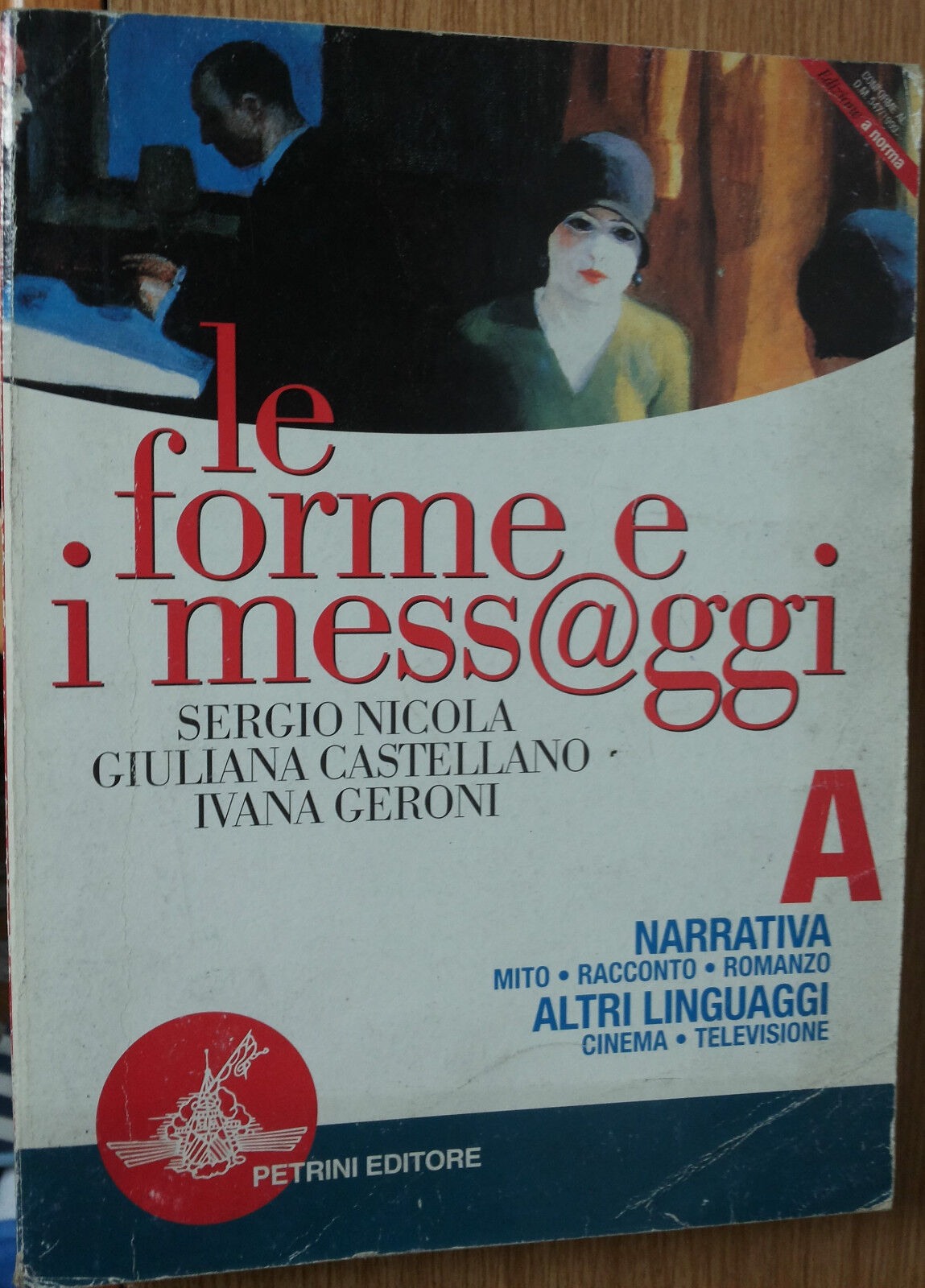 Le forme e i messaggi Vol.A-Nicola, Castellano, Geroni-Petrini Editore,2007-R
