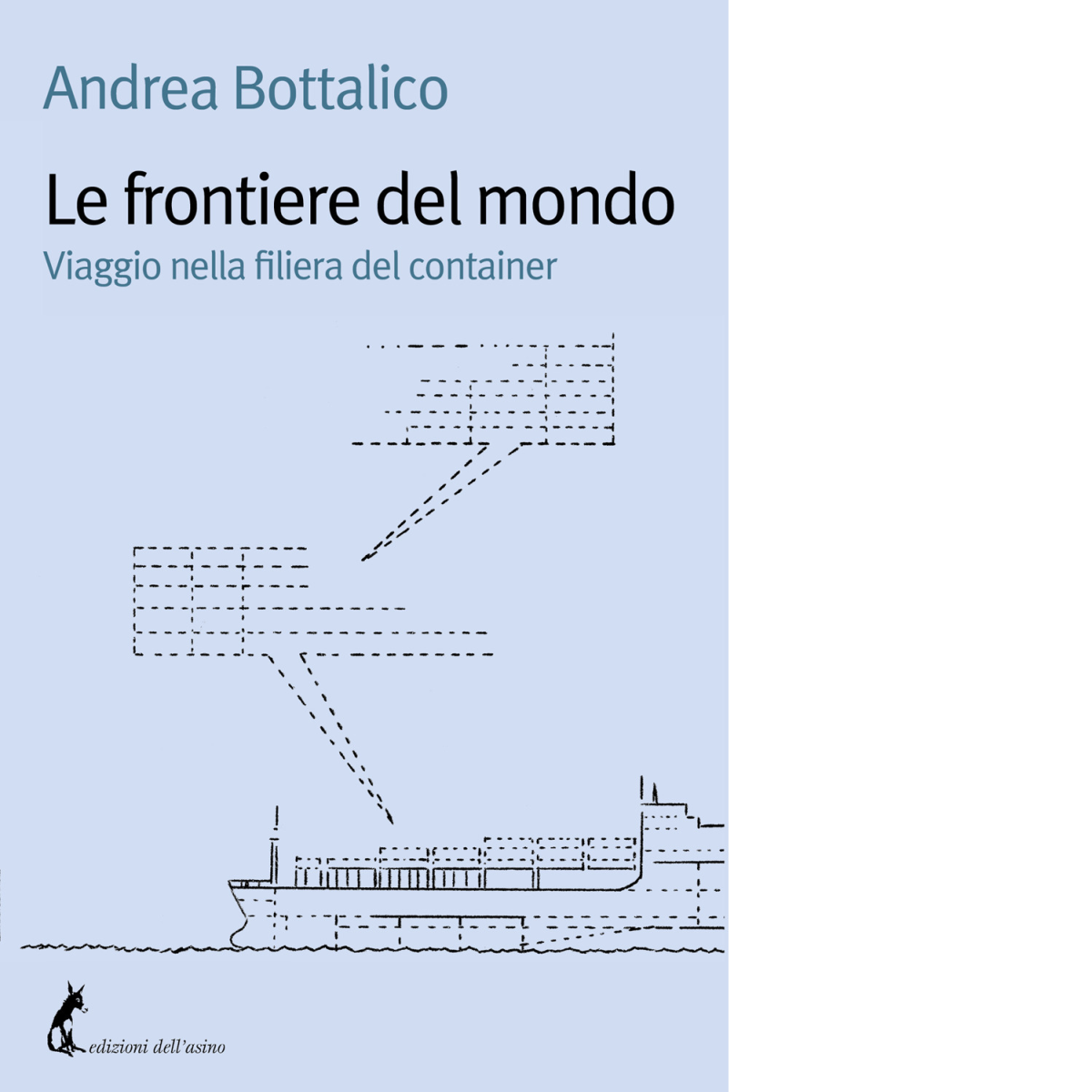 Le frontiere del mondo di Andrea Bottalico - Edizioni Dell'Asino, 2022