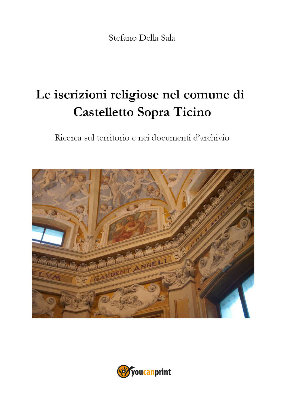 Le iscrizioni religiose nel comune di Castelletto Sopra Ticino di Stefano Della 