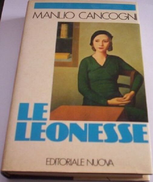 Le leonesse - Manlio Cancogni,  1982,  Editoriale Nuova