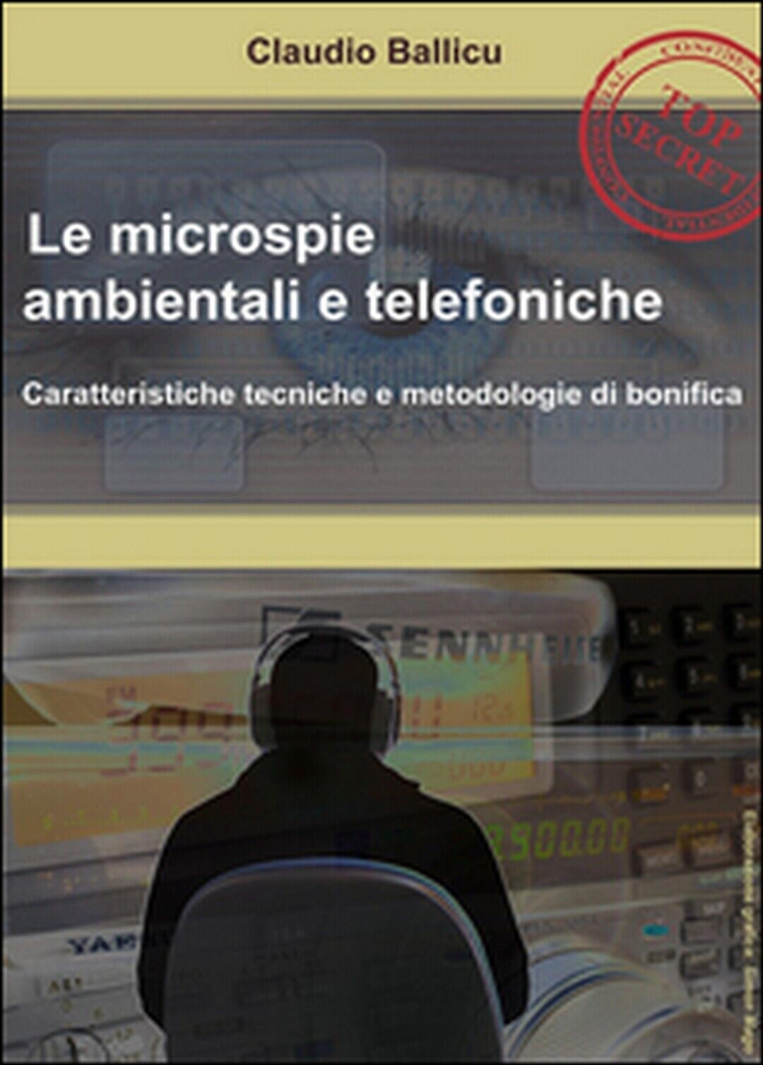 Le microspie ambientali e telefoniche  di Claudio Ballicu,  2014,  Youcanprint
