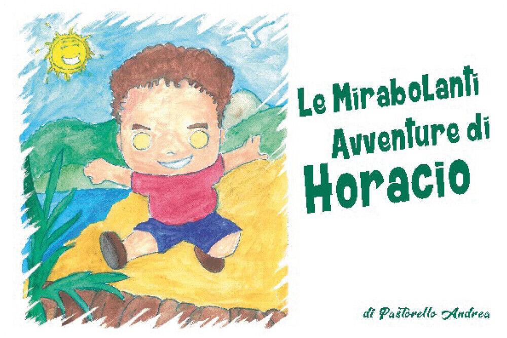 Le mirabolanti avventure di Horacio. Ediz. illustrata di Andrea Pastorello,  202