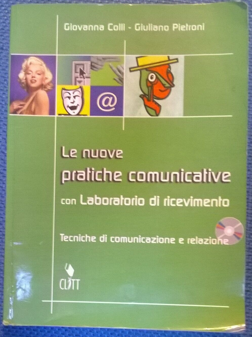 Le nuove pratiche comunicative - G. Colli, G. Petroni,  2005,  Clitt - L