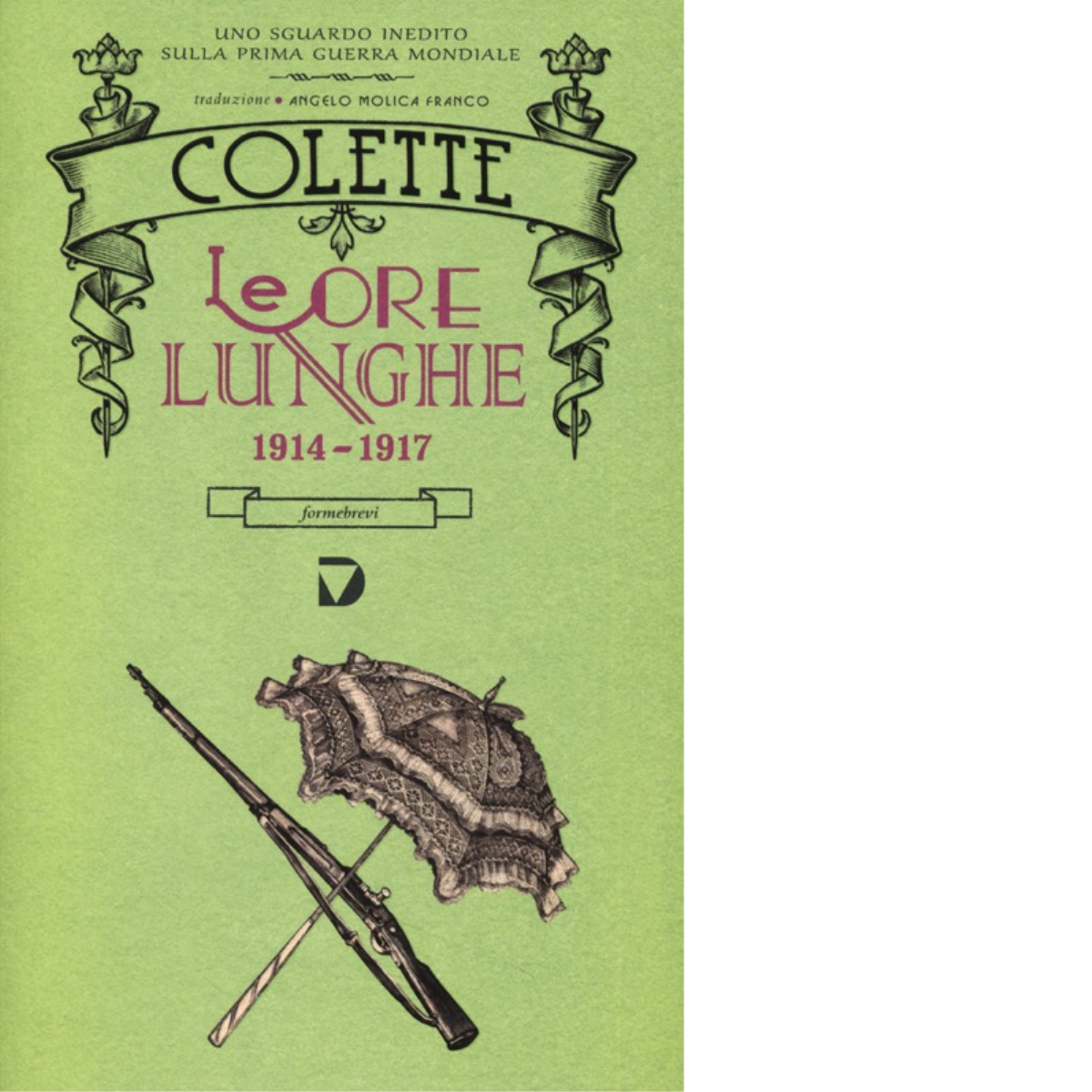 Le ore lunghe 1914-1917 di Colette - Del Vecchio editore, 2013