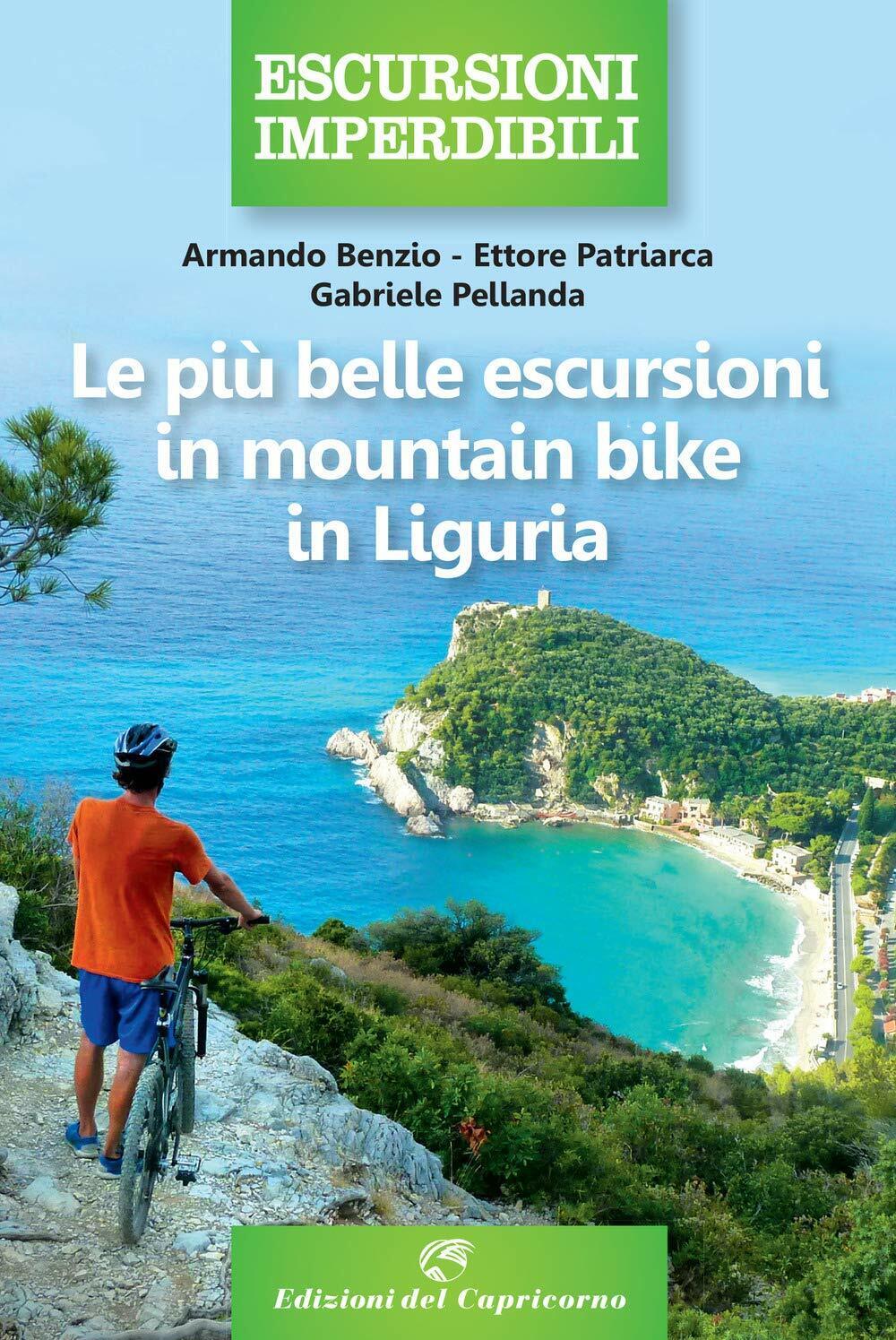 Le pi? belle escursioni in mountain bike in Liguria-Edizioni del Capricorno,2020