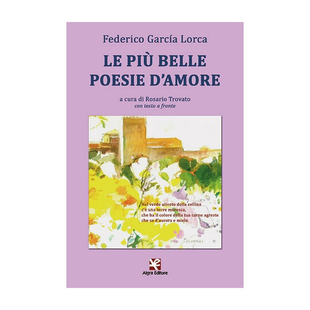 Le pi? belle poesie d'amore, Federico Garc?a Lorca, Rosario Trovato,  Algra Ed.