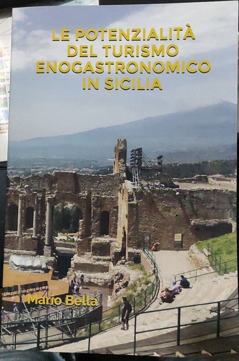 Le potenzialit? del turismo enogastronomico in Sicilia - Mario Bella, 2021