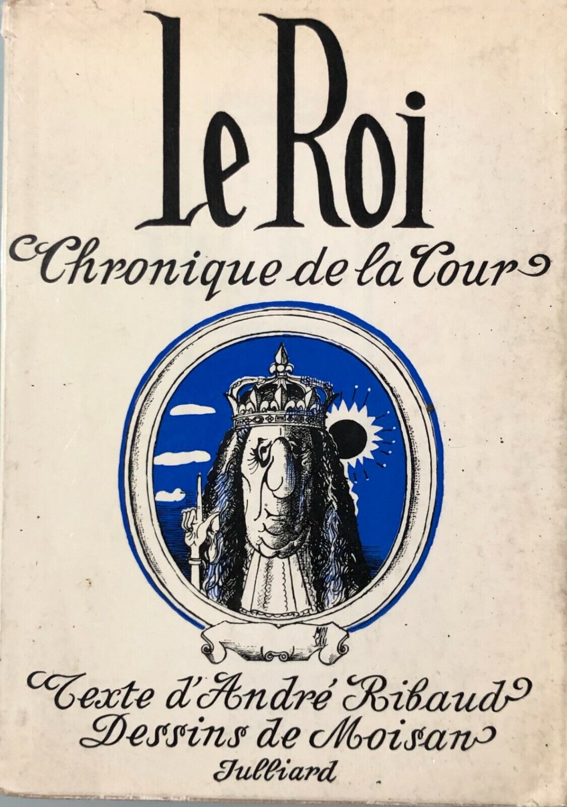 Le roi, chronique de la Tour di Andr? Ribaud, 1962, Ren? Julliard