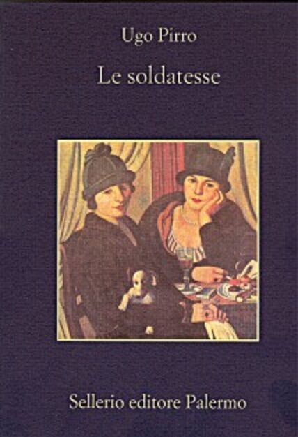 Le soldatesse - Ugo Pirro,  2000,  Sellerio 