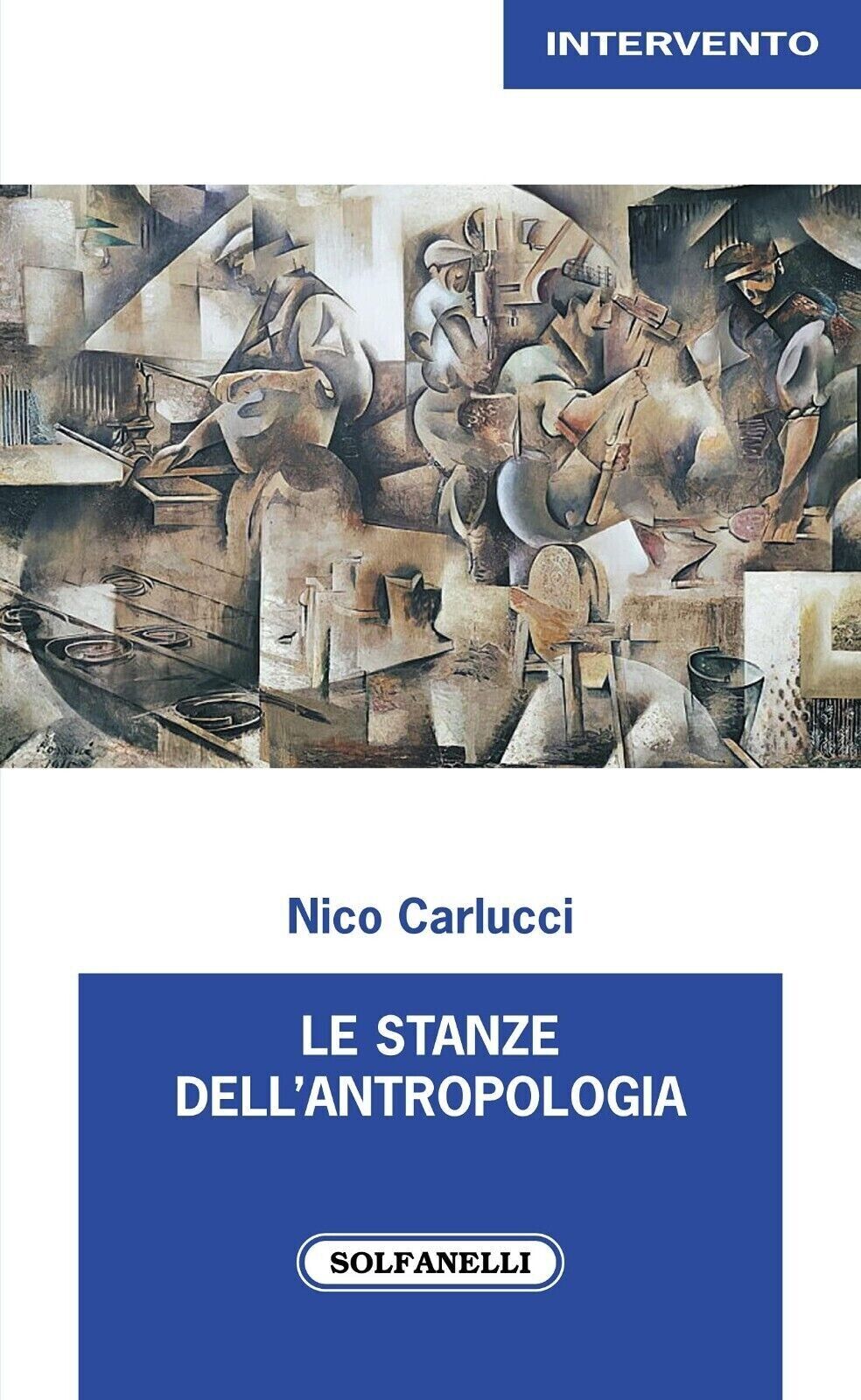 Le stanze delL'antropologia di Nico Carlucci, 2021, Solfanelli