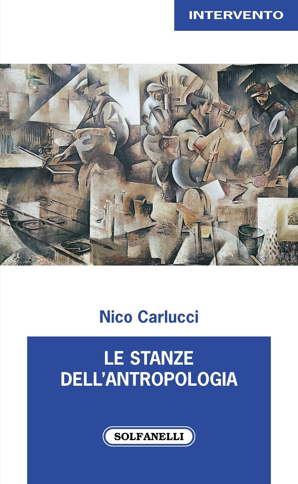 Le stanze delL'antropologia di Nico Carlucci, 2021, Solfanelli