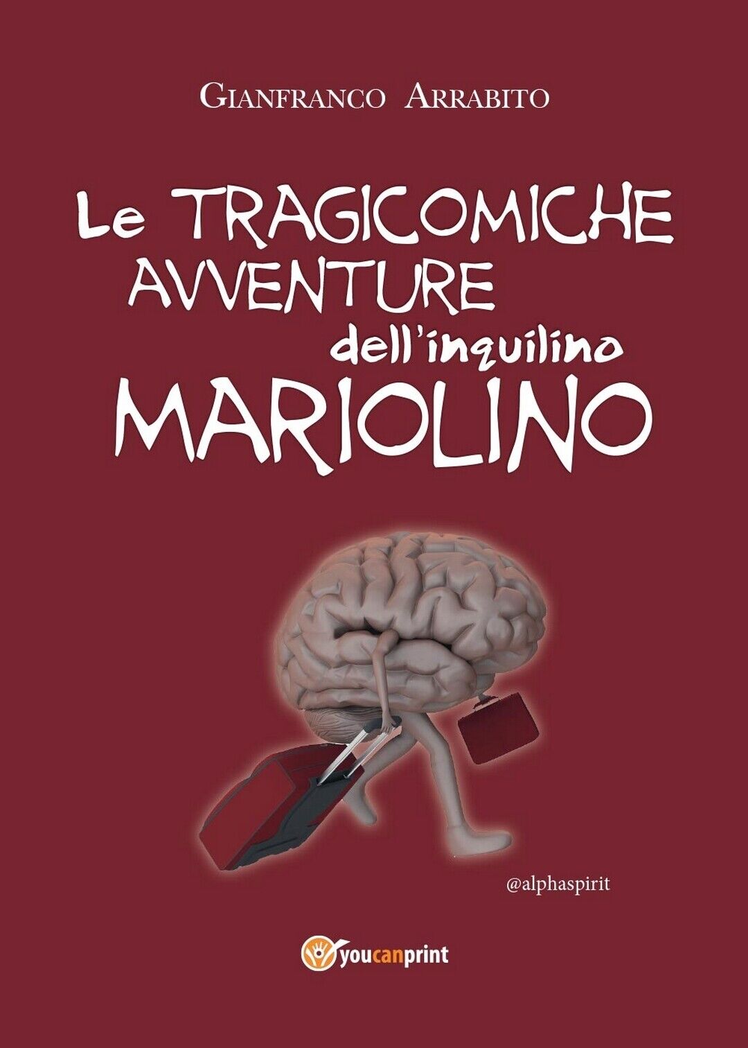 Le tragicomiche avventure delL'inquilino Mariolino, Gianfranco Arrabito,  2016