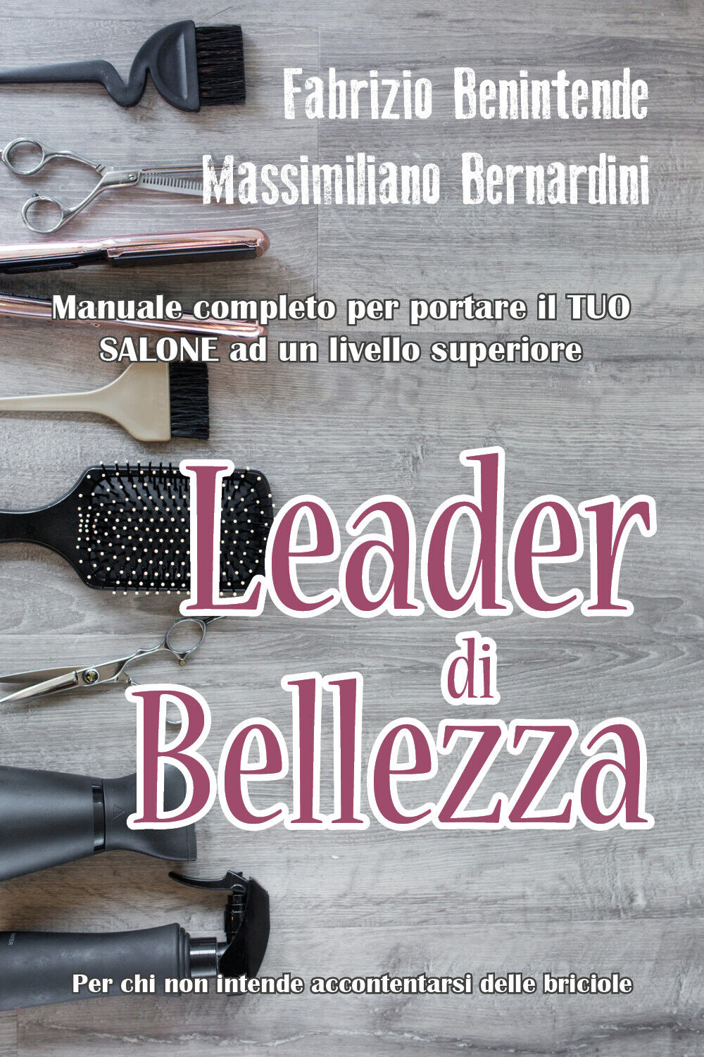 Leader di Bellezza di Fabrizio Benintende Mass. . . Bernardini,  2019,  Youcanpr