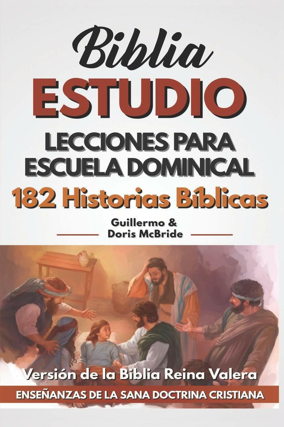Lecciones Para Escuela Dominical 182 Historias B?blicas di Guillermo Doris Mcbri