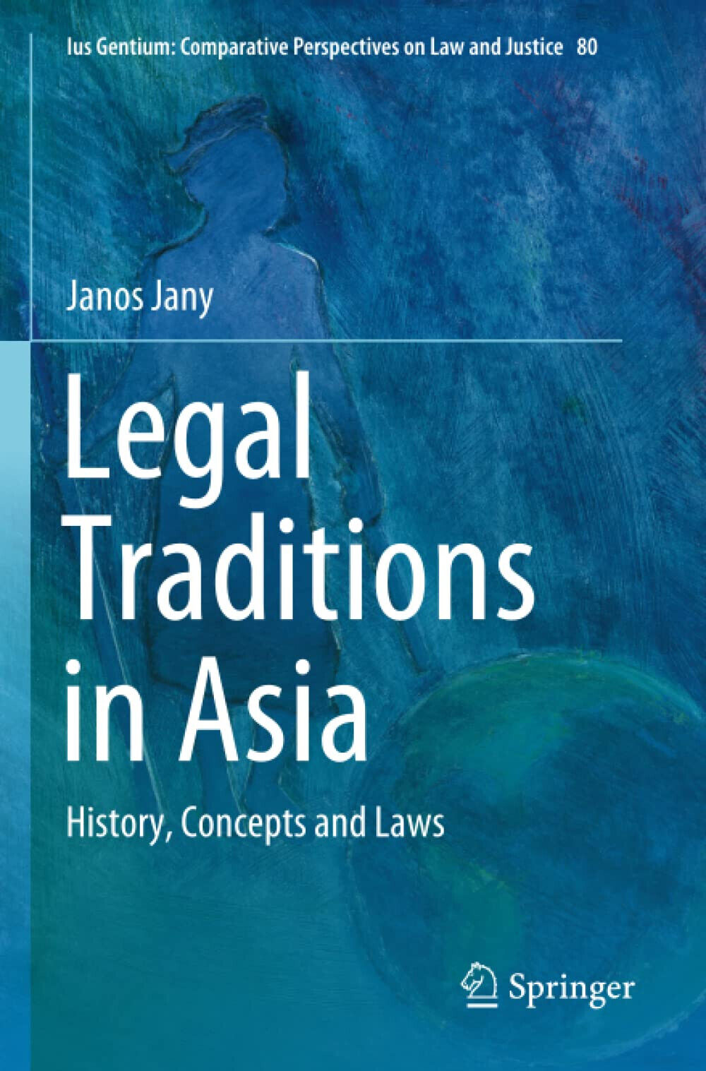 Legal Traditions in Asia - Janos Jany - Springer, 2021