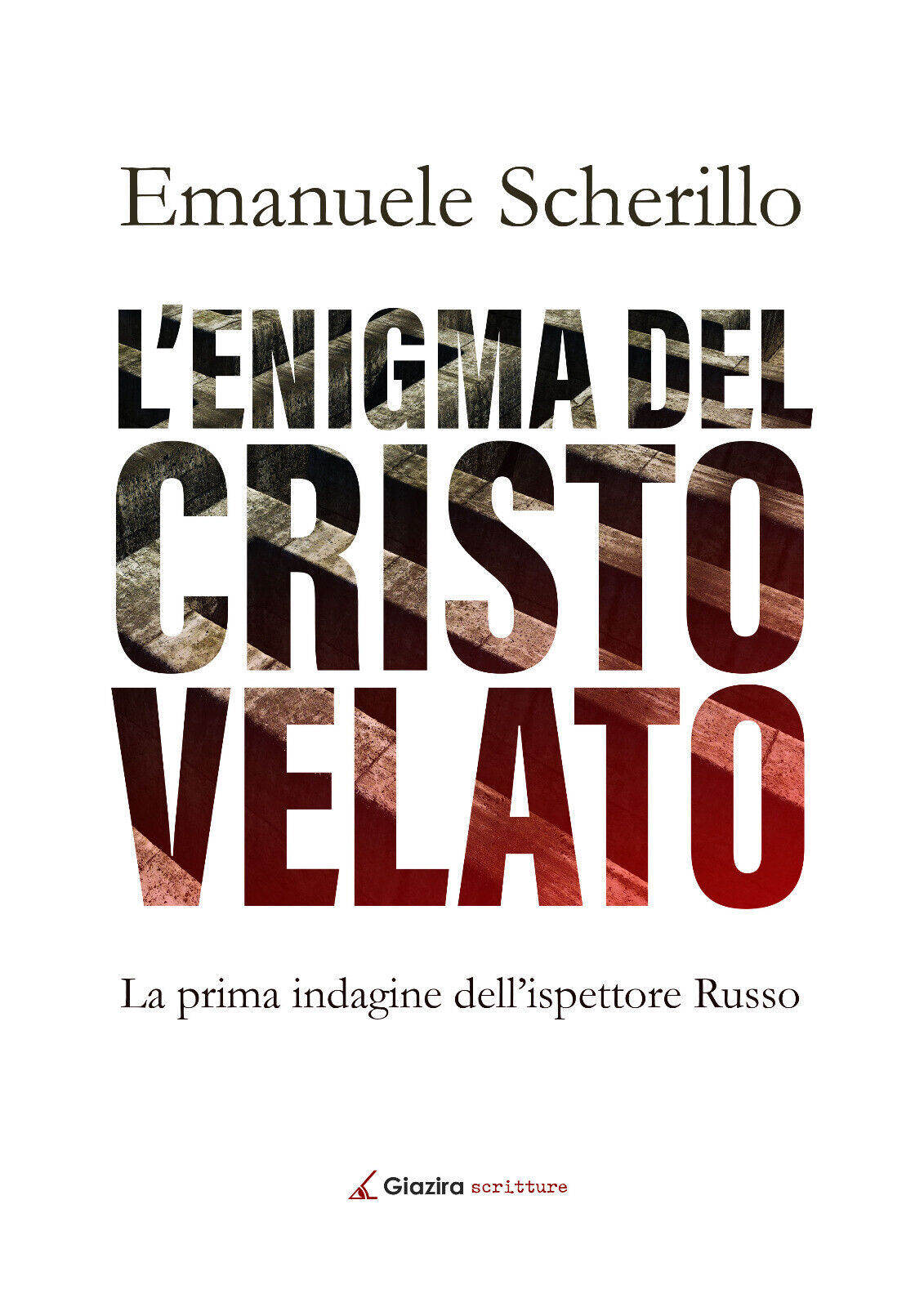 L'enigma del Cristo velato - Emanuele Scherillo - Giazira - 2020