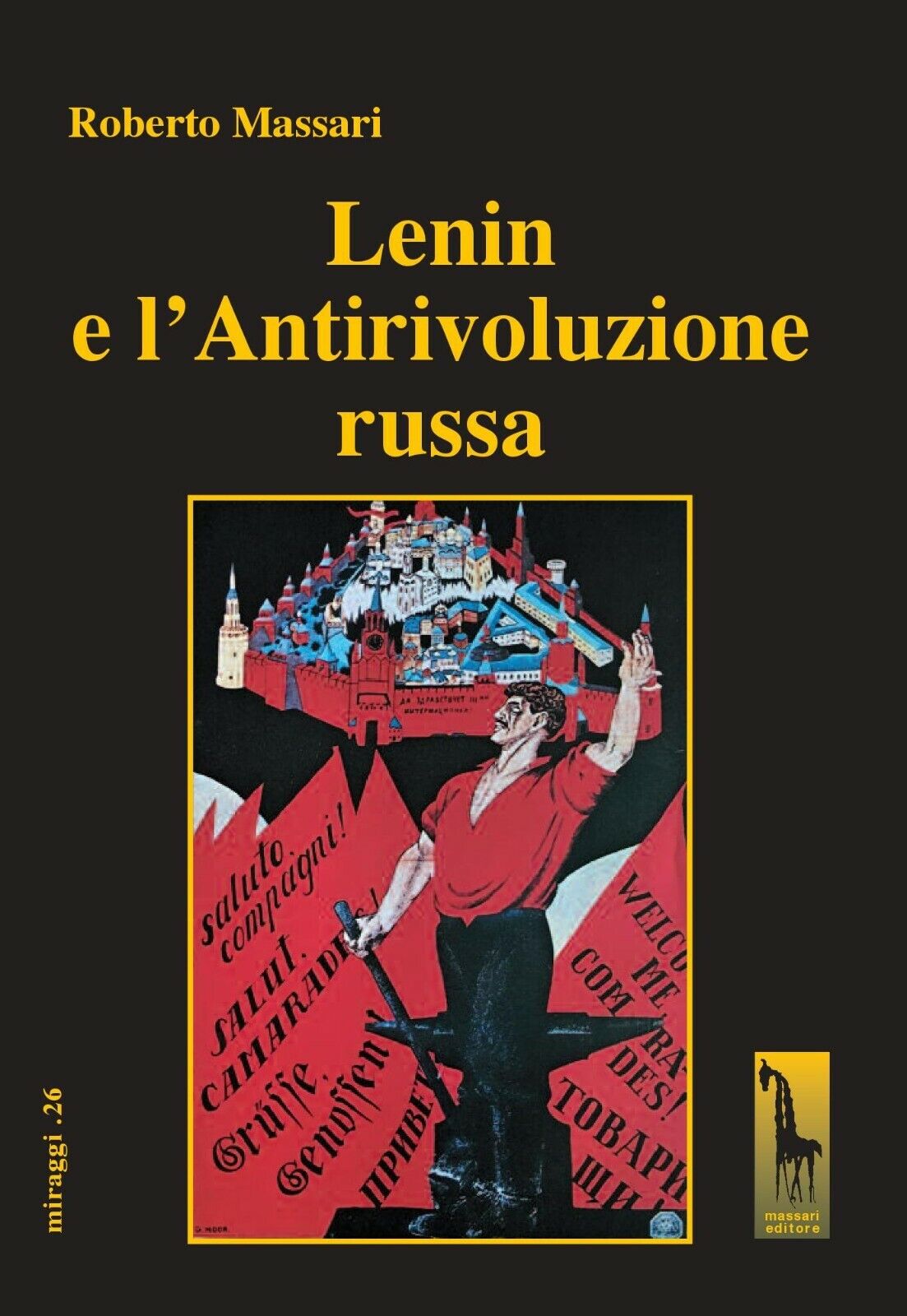 Lenin e L'Antirivoluzione russa di Roberto Massari,  2018,  Massari Editore