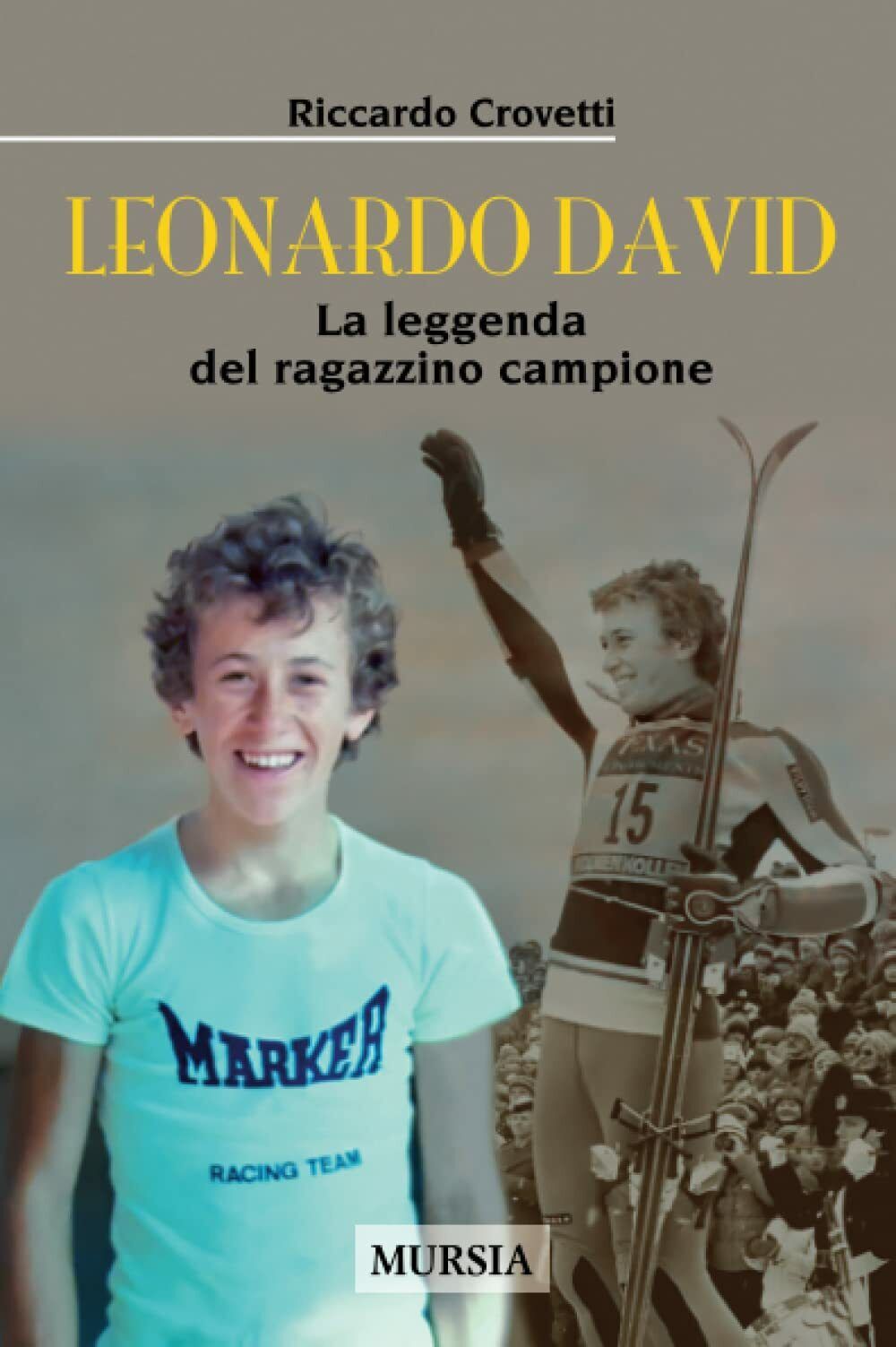Leonardo David: La leggenda del ragazzino campione - Riccardo Crovetti - 2021