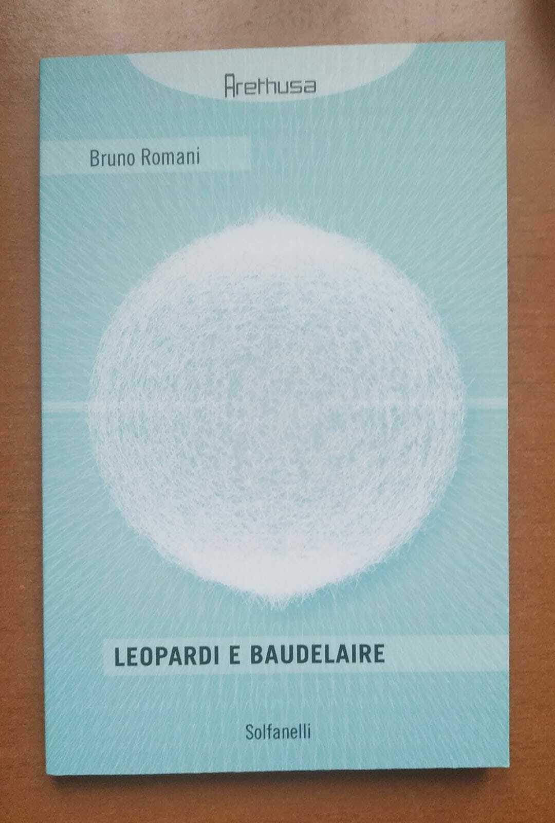 Leopardi e Baudelaire con due scritti di Vittorio Amedeo e Lionello Fiumi di Bru