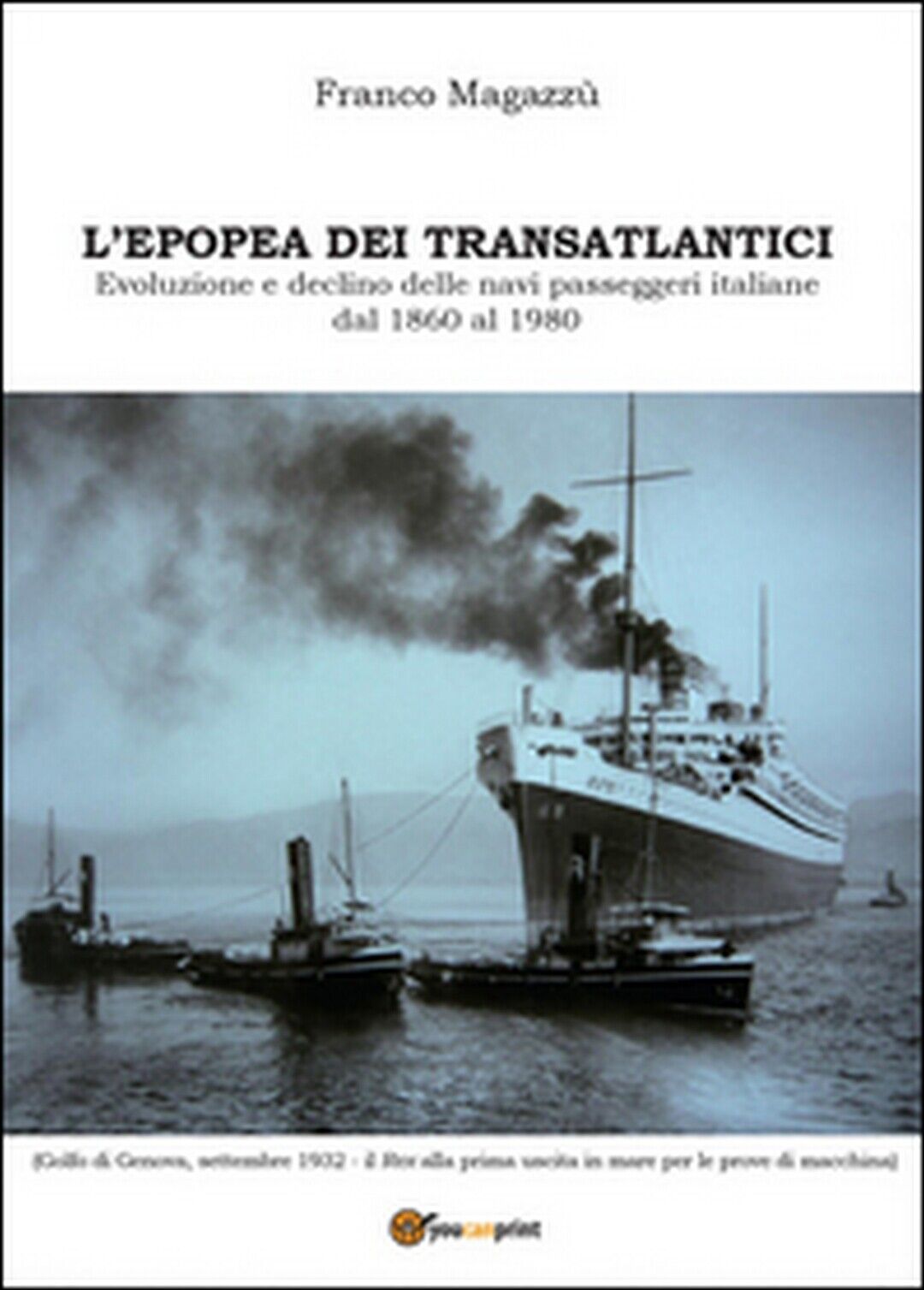 L'epopea dei transatlantici. Evoluzione e declino delle navi passeggeri italiane