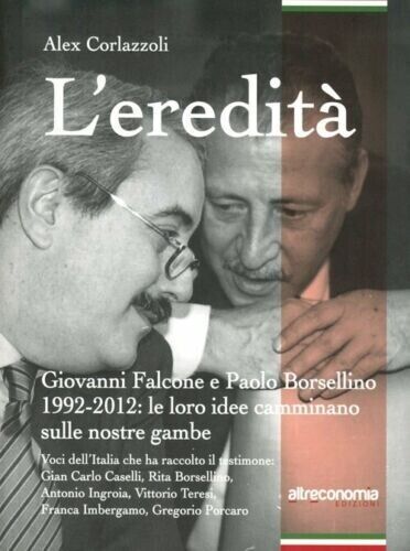  L'eredit?. Giovanni Falcone e Paolo Borsellino 1992-2012: le loro idee camminan