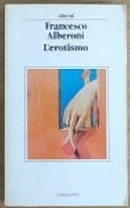 L'erotismo - F. Alberoni - Garzanti - 1990 - AR