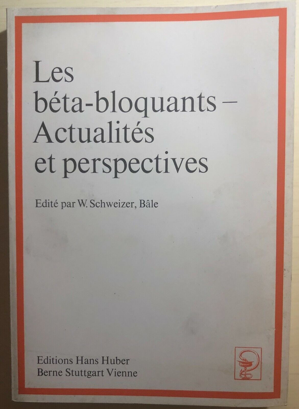 Les b?ta-bloquants - Actualit?s et perspectives di Aa.vv.,  1976,  Editions Hans