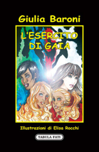 L'esercito di Gaia di Giulia Baroni, 2009, Tabula Fati