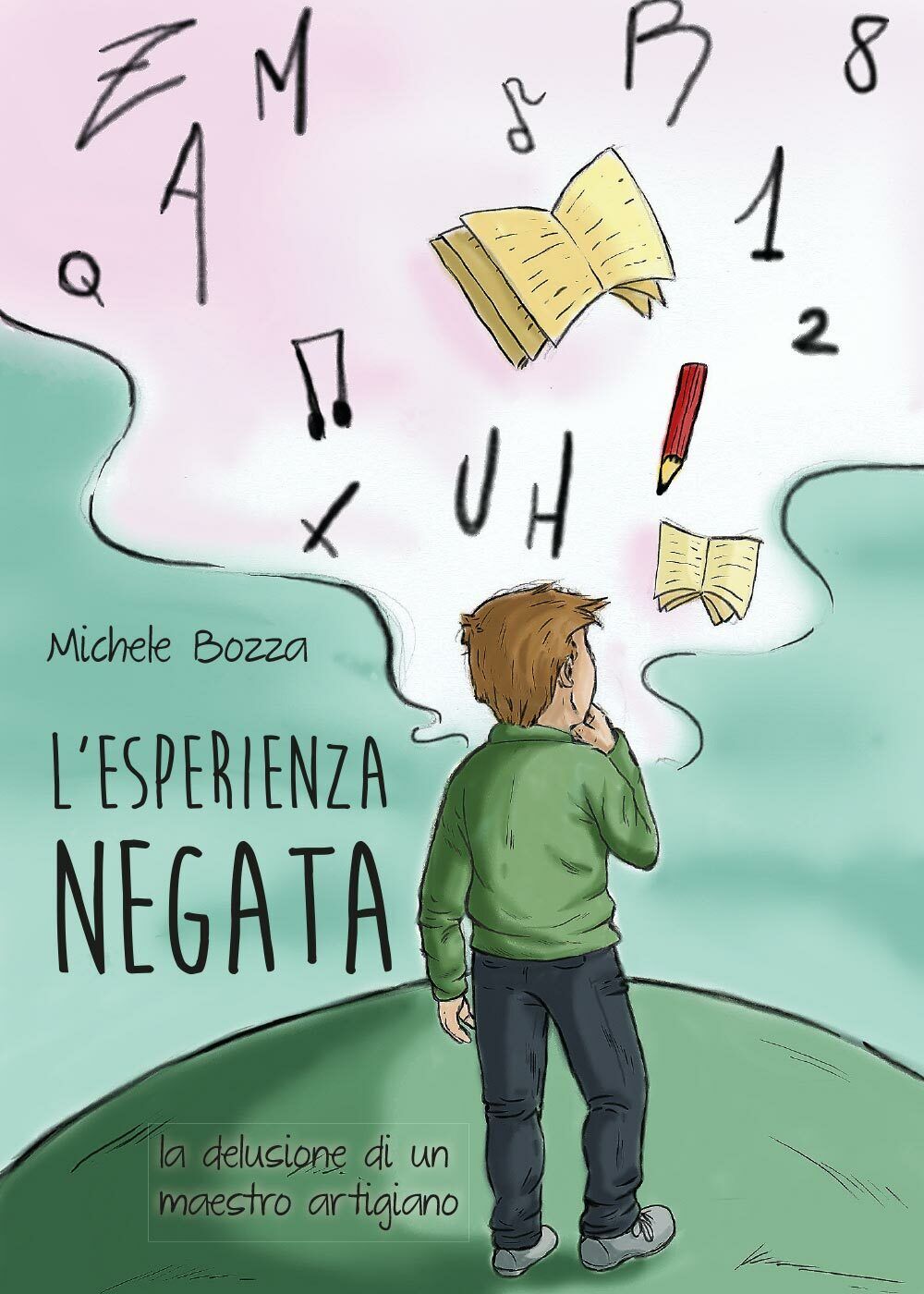 L'esperienza negata - Michele Bozza,  Youcanprint - P