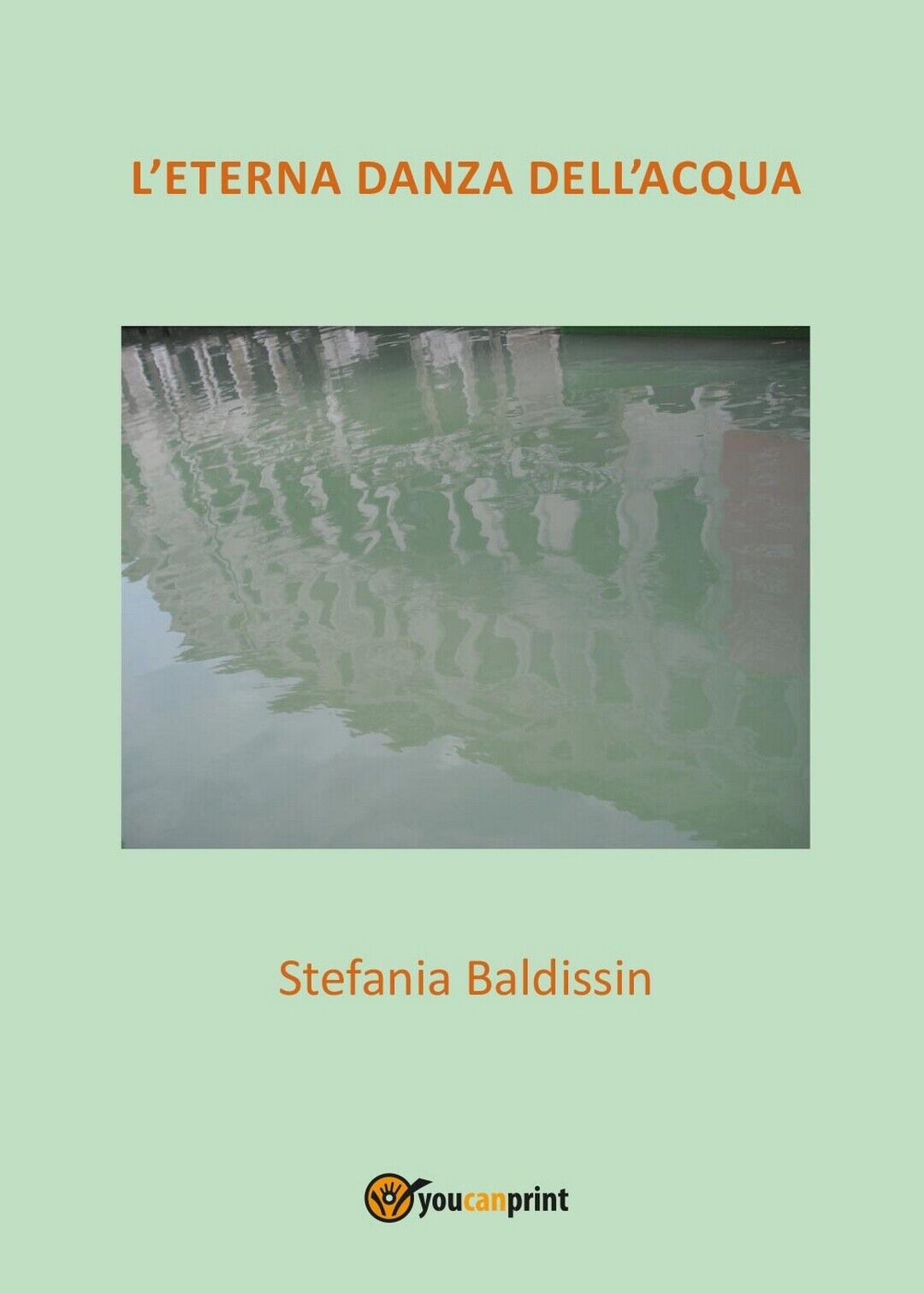 L'eterna danza delL'acqua  di Stefania Baldissin,  2016,  Youcanprint
