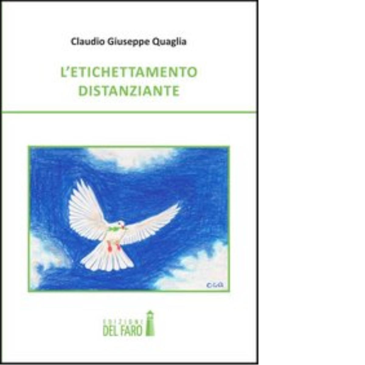 L'etichettamento distanziante di Quaglia Claudio G. - Edizioni Del Faro, 2012