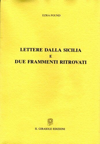 Lettera dalla Sicilia e due frammenti ritrovati di Ezra Pound,  1997,  Il Giraso