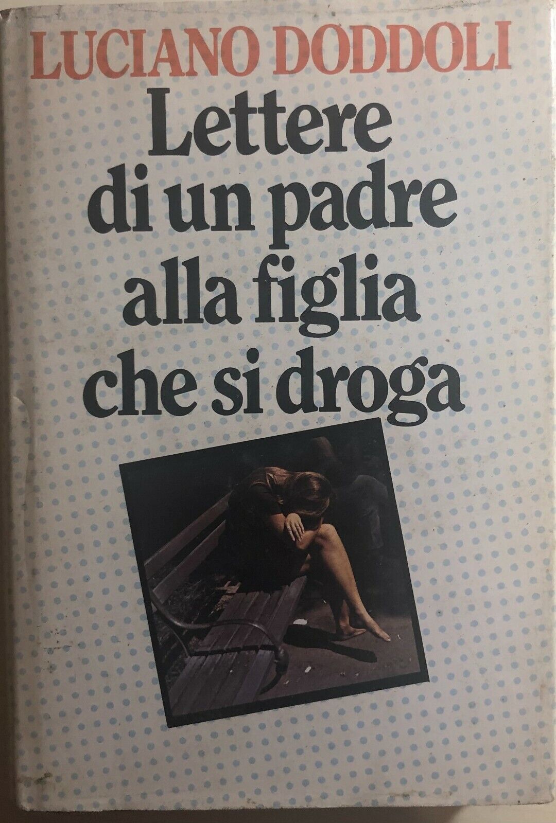 Lettere di un padre alla figlia che si droga di Luciano Doddoli,  1982,  Edizion