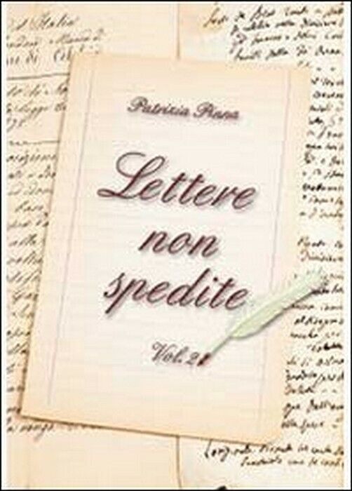 Lettere non spedite Vol.2 - Patrizia Pinna,  2013,  Youcanprint