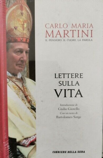 Lettere sulla vita  di Carlo Maria Martini,  Corriere Della Sera - ER