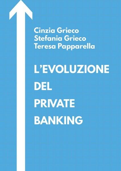 L'evoluzione del private banking,  2019,  Youcanprint - ER