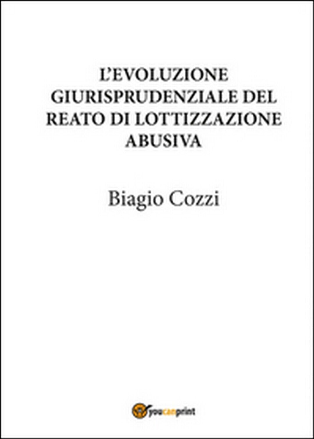 L'evoluzione giurisprudenziale del reato di lottizzazione abusiva (B. Cozzi)