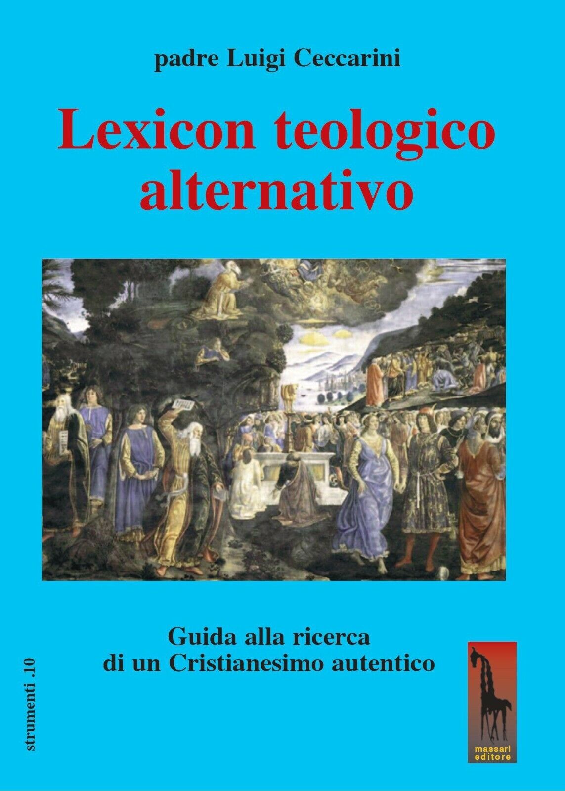 Lexicon teologico alternativo. Guida alla ricerca di un cristianesimo autentico 