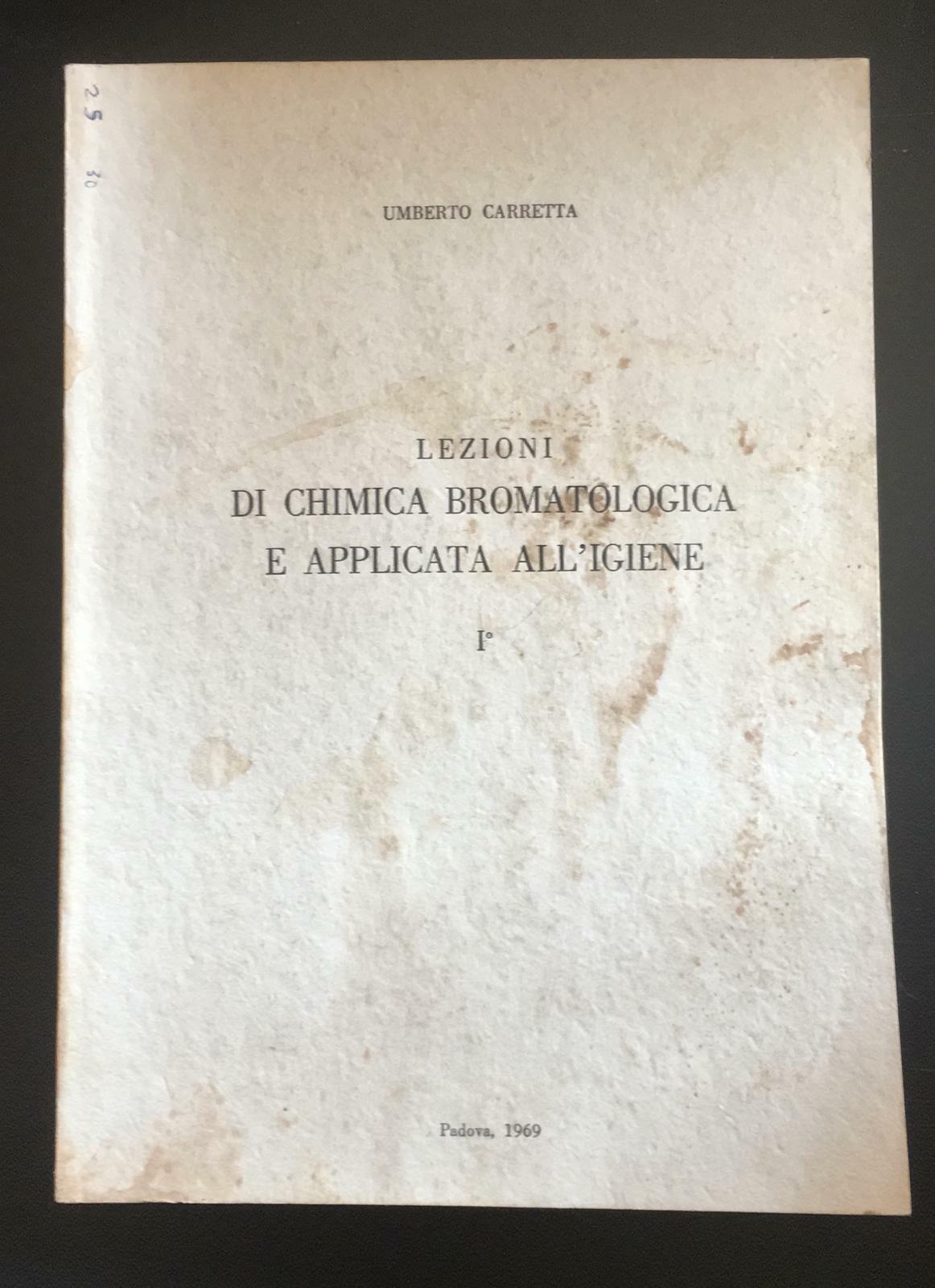 Lezioni di chimica bromatologica e applicata alL'igiene - Umberto Carretta - P